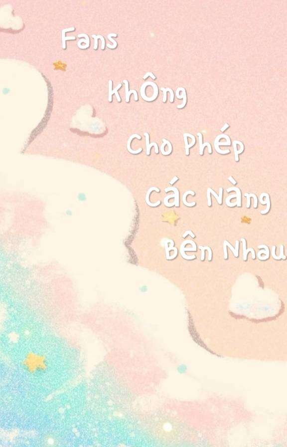 [BHTT] Fans Không Cho Phép Các Nàng Bên Nhau