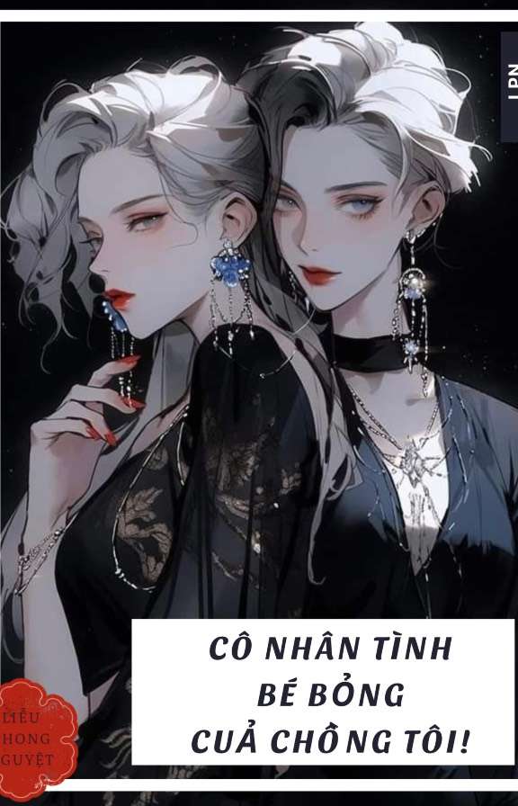 Cô Nhân Tình Bé Bỏng Của Chồng Tôi!